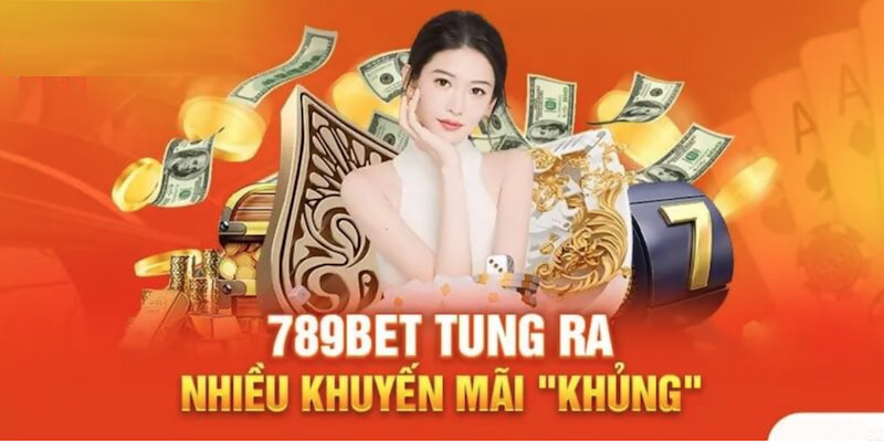 Khuyến Mãi 789BET - Các Ưu Đãi Hấp Dẫn Không Thể Bỏ Lỡ